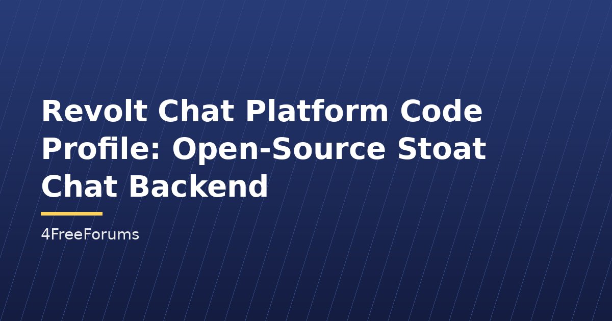 Revolt Chat Platform Code Profile: Open-Source Stoat Chat Backend