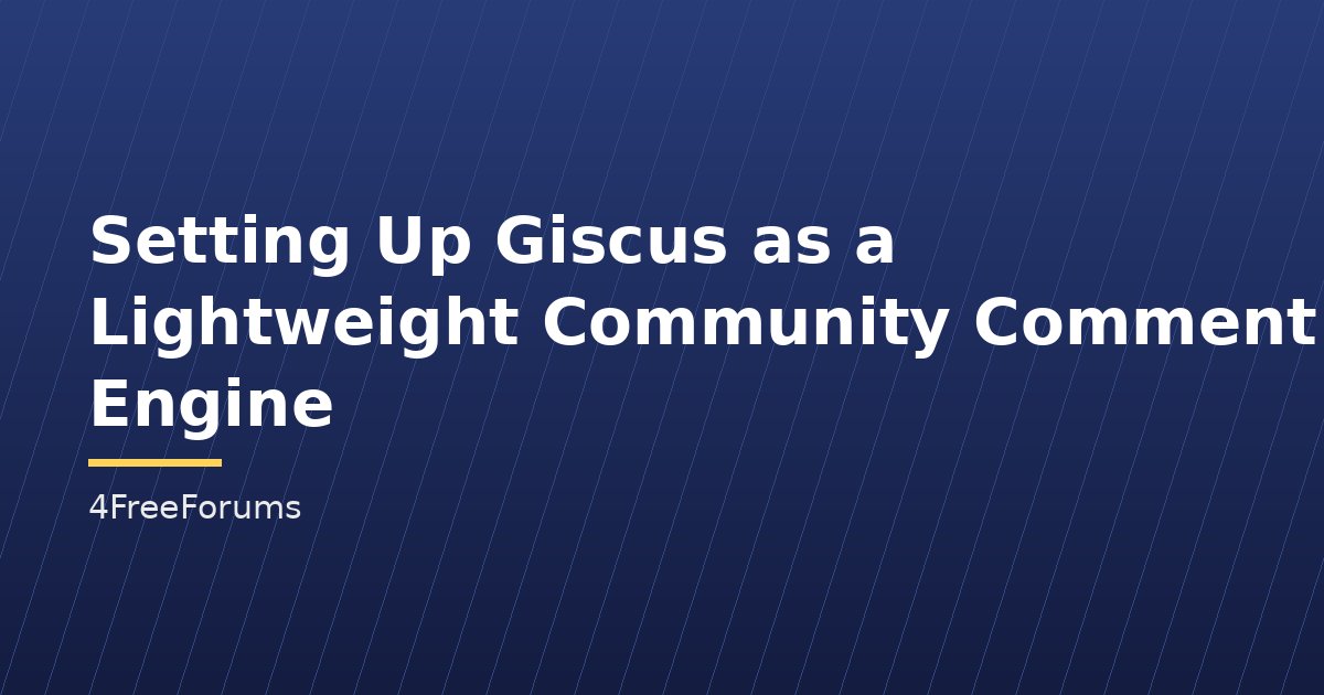 Setting Up Giscus as a Lightweight Community Comment Engine