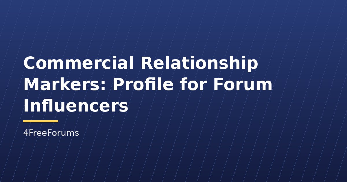 Commercial Relationship Markers: Profile for Forum Influencers