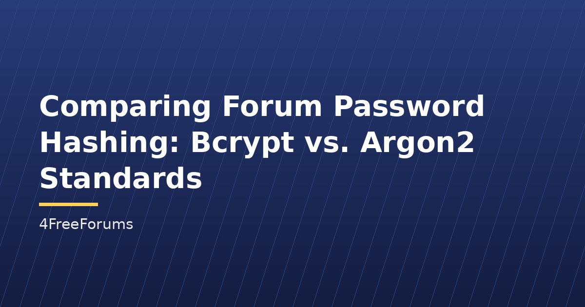 Comparing Forum Password Hashing: Bcrypt vs. Argon2 Standards