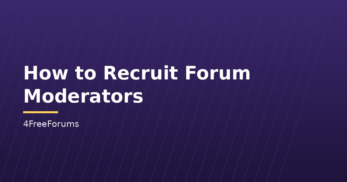 How to Recruit and Support Volunteer Forum Moderators