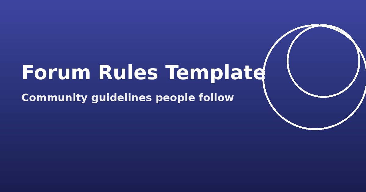 Forum Rules Template: How to Write Community Guidelines People Actually Follow